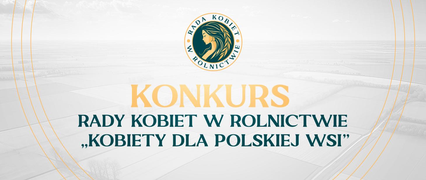 Baner konkursu Rady Kobiet w Rolnictwie "Kobiety Dla Polskiej Wsi"