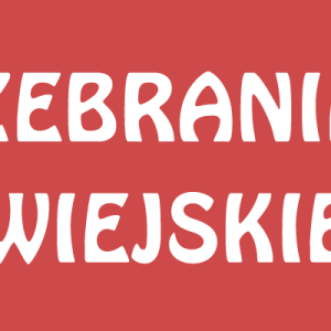 Biały napis na czerwonym tle "zebranie wiejskie"