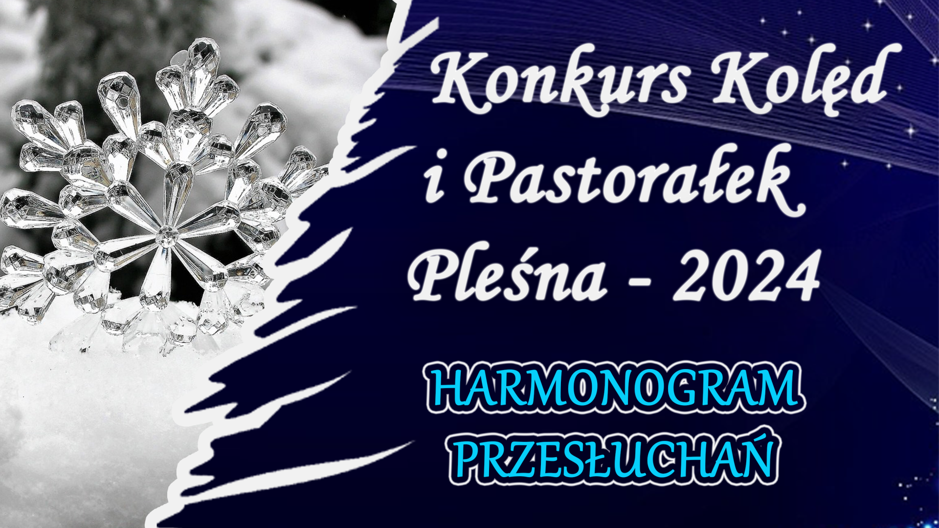 Tekst Konkurs Kolęd i Pastorałek Pleśna Harmonogram Przesłuchań 2024 na niebieskim tle, Po lewej zdjęcie z płatkiem śniegu.