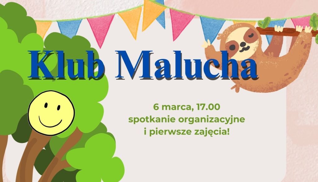 Na pierwszym planie napis "Klub Malucha". W tle po lewej stronie grafika z drzewem, po prawej zwisający leniwiec.