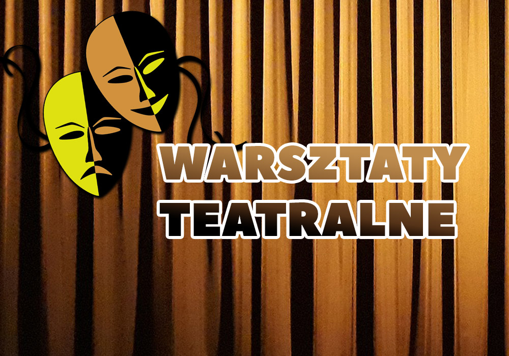 Tekst "warsztaty teatralne" na tle kotary. W lewym górnym rogu maski teatralne.