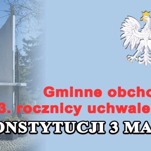Tekst "gminne obchody 233. rocznicy uchwalenia Konstytucji 3 Maja". W tle po lewej biały pomnik na kształt żagla, po prawej godło Polski