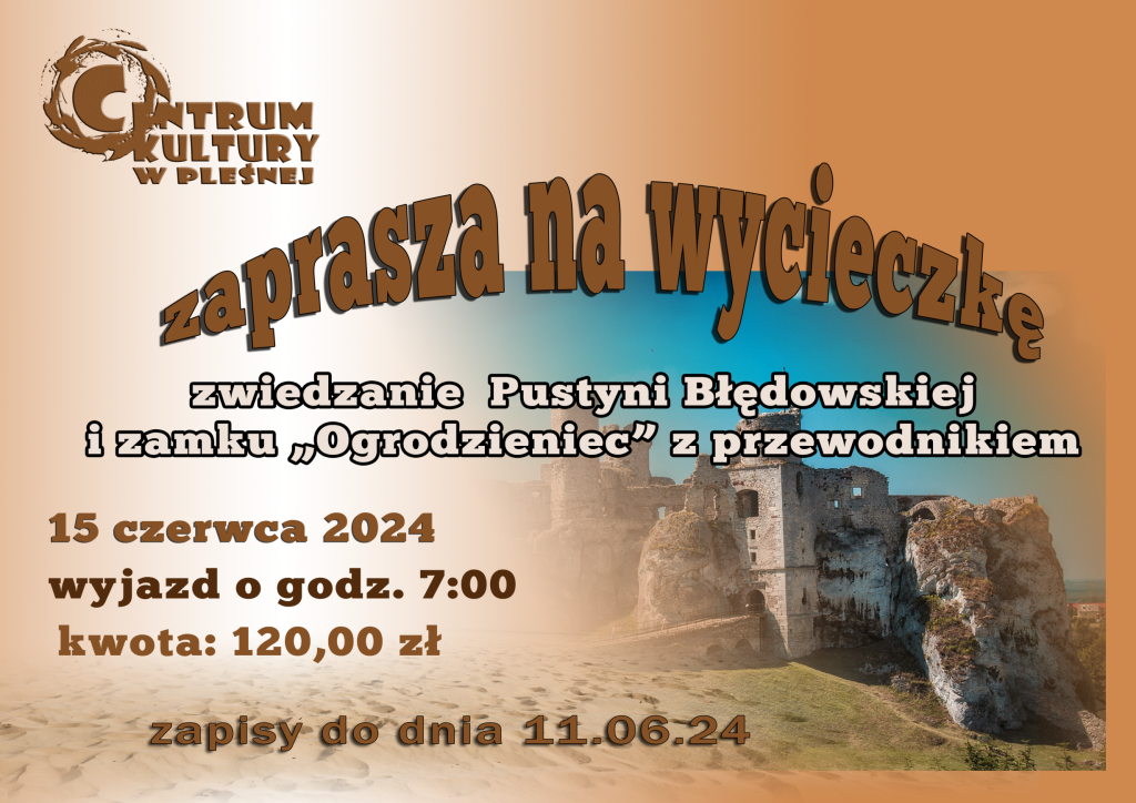 Plakat informujący o wycieczce do Pustyni Błędowskiej i na zamek w Ogrodzieńcu