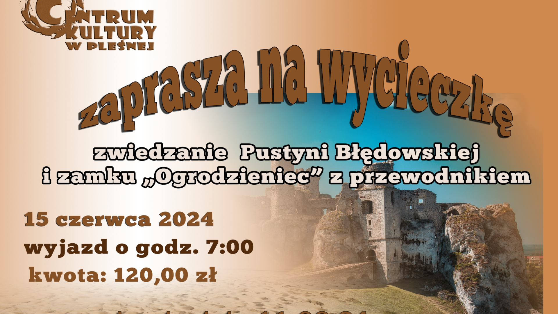 Plakat informujący o wycieczce do Pustyni Błędowskiej i na zamek w Ogrodzieńcu