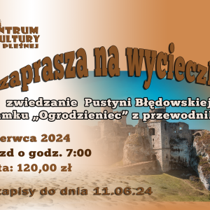 Plakat informujący o wycieczce do Pustyni Błędowskiej i na zamek w Ogrodzieńcu