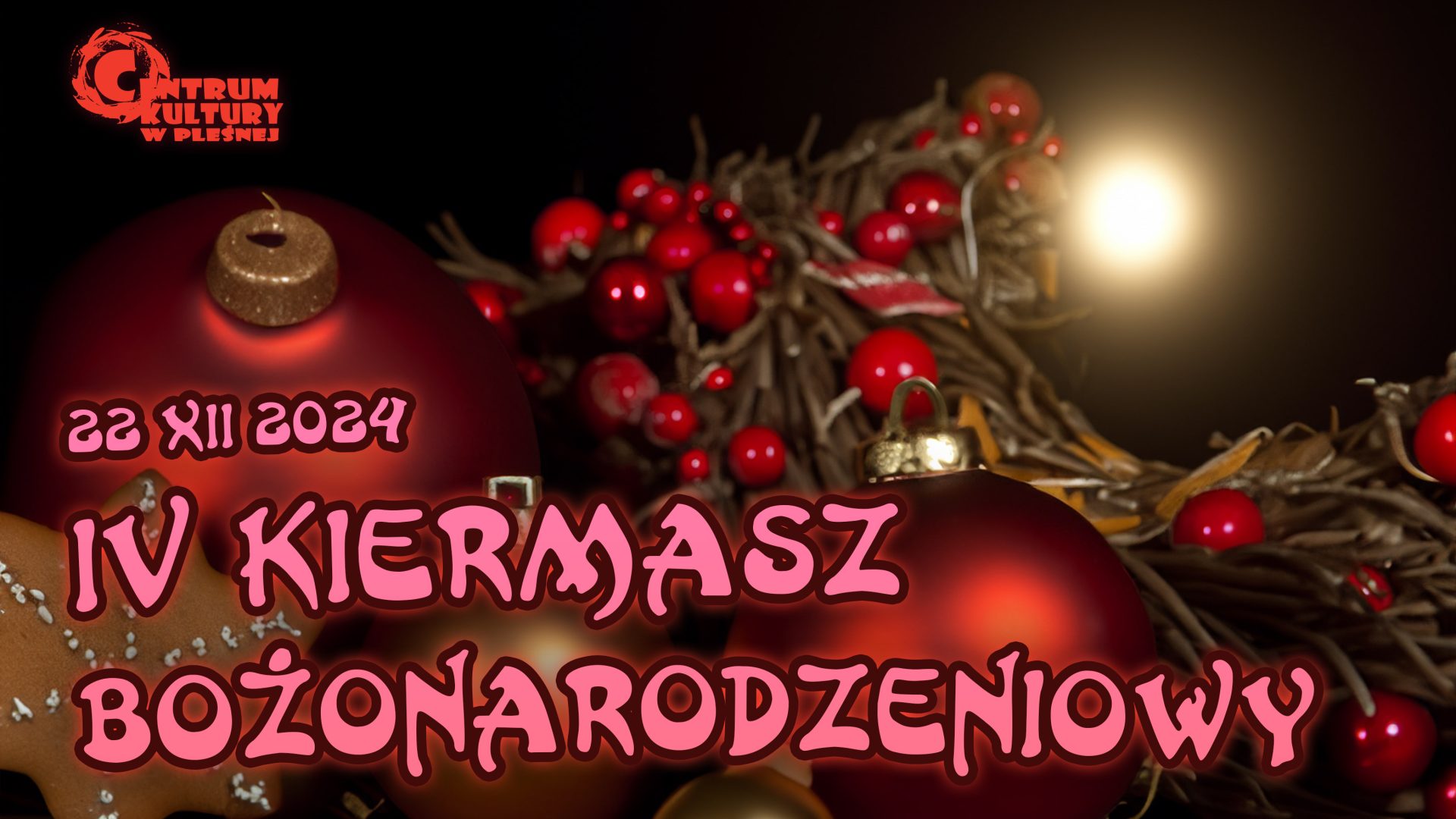 Napis "IV Kiermasz Bożonarodzeniowy". W tle czerwone bombki oraz inne dekoracje świąteczne.