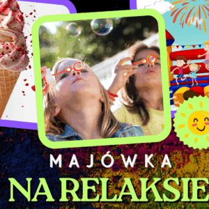 Baner informujący o majówce rodzinnej na terenie Ośrodka "Relaks". Szczegóły w artykule.