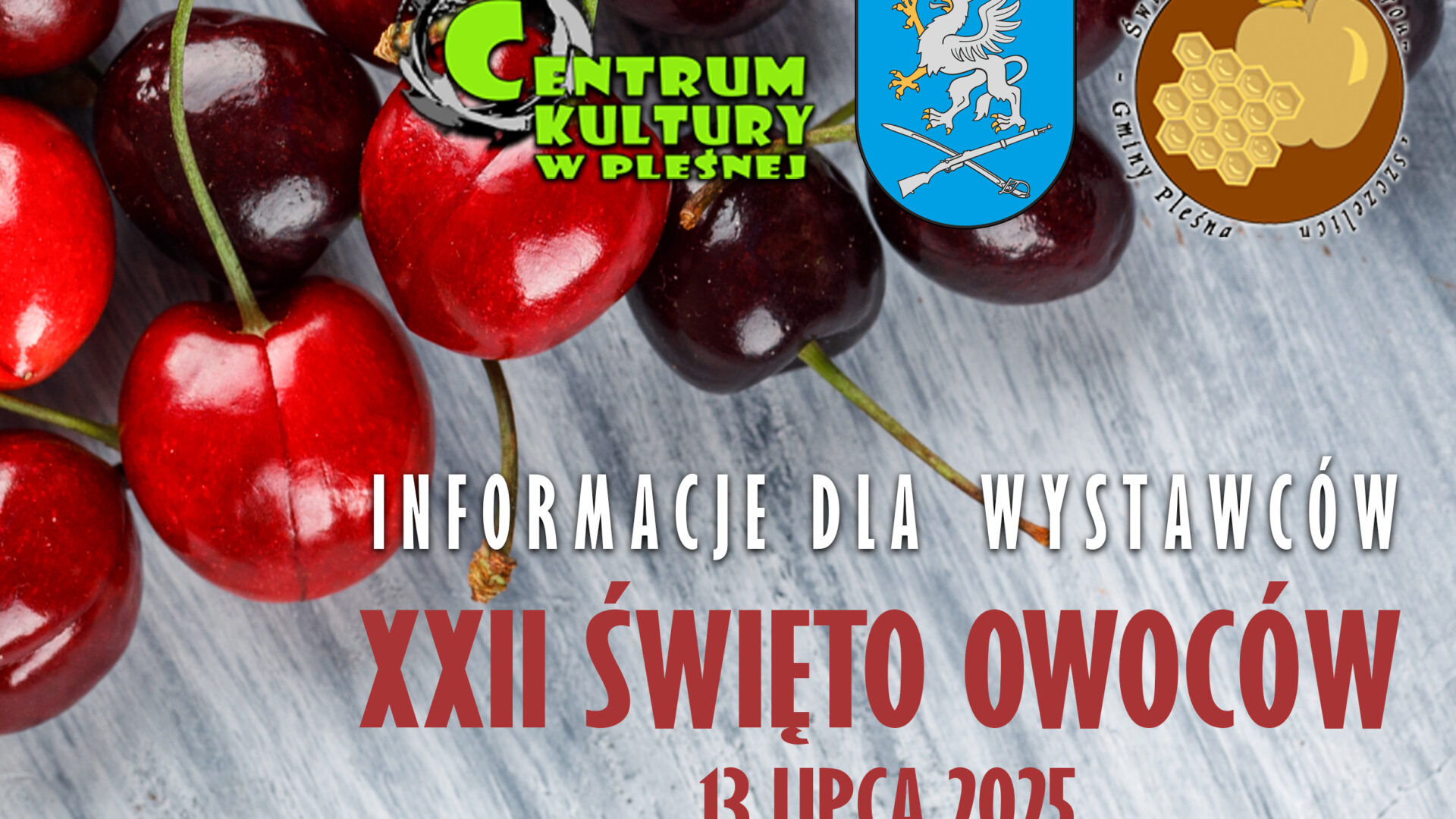 Napis: Informacje dla wystawców. XXII Święto Owoców 13 lipca 2025 na szarym tle z owocami wiśni.