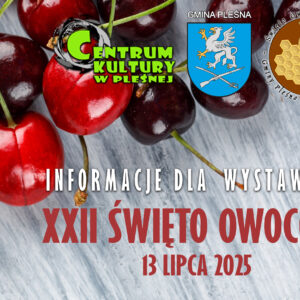 Napis: Informacje dla wystawców. XXII Święto Owoców 13 lipca 2025 na szarym tle z owocami wiśni.
