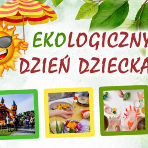 Baner mprezy "Ekologiczny Dzień Dziecka". Szczegóły w artykule.