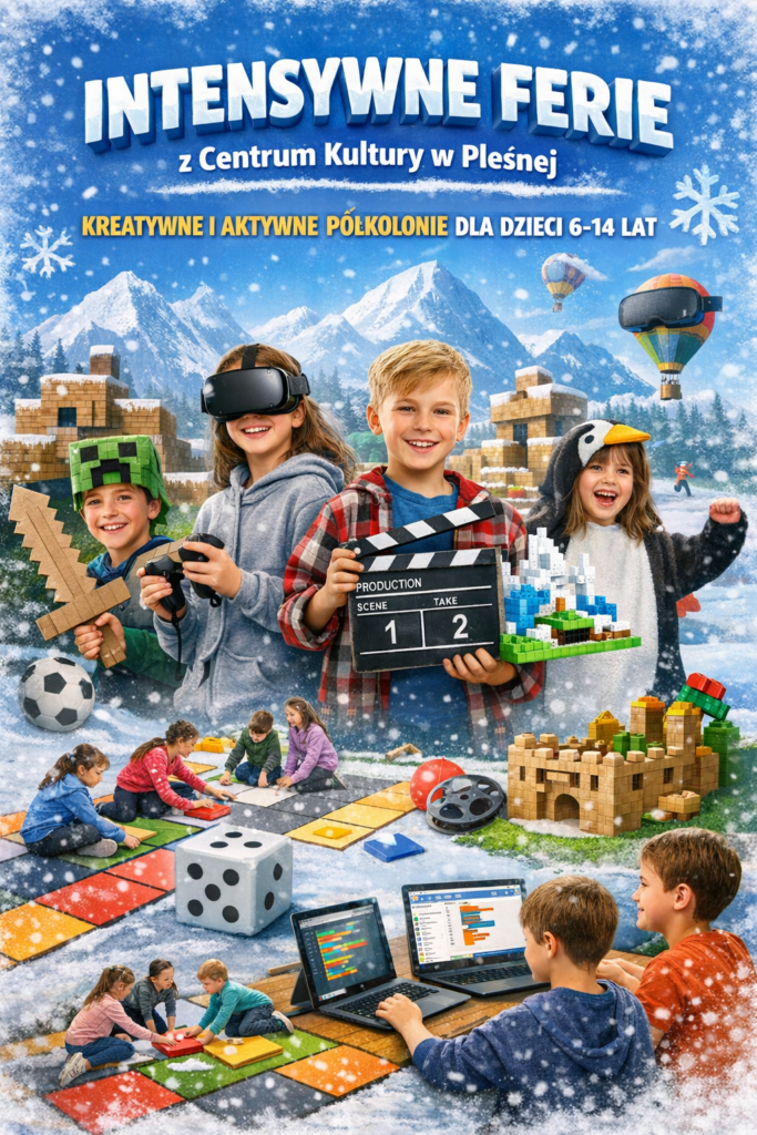 Plakat Intensywnych ferii w Centrum Kultury w Pleśnej. Szczegóły w artykule,