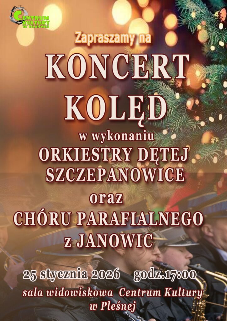 Plakat koncertu kolęd w wykonaniu Orkiestry Dętej Szczepanowice oraz Chóru Parafialnego w Janowicach.