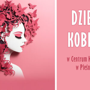 Slider promujący Dzień Kobiet w Centrum Kultury w Pleśnej. Po lewej stronie profil kobiety z artystyczną wizją fryzury wykonanej z motyli.