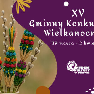 Baner XV Gminnego Konkursu Palm Wielkanocnych. Po lewej zdjęcie palm włożonych do flakonu.