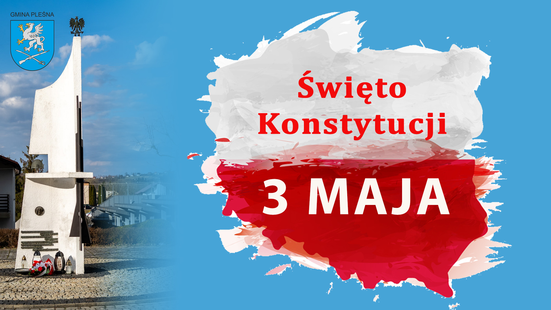 Napis: Święto Konstytucji 3 Maja na tle kształtu Polski w barwach biało - czerwonych. Po lewej stronie zdjęcie pomnika i herb Gminy Pleśna.