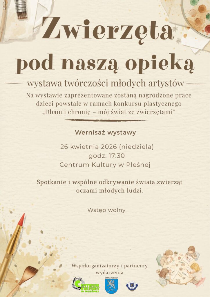Plakat wernisażu wystawy pn. "Zwierzęta pod naszą opieką". Szczegóły w artykule.