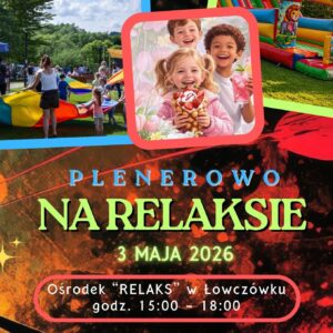 Baner wydarzenia: Plenerowo na Relaksie. 3 Maja 2026, godz. 15.000-18.00.