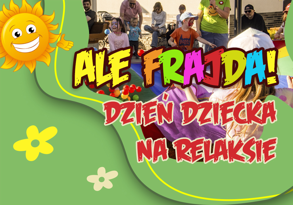 Baner wydarzenia plenerowego "Ale Frajda. Dzień Dziecka na Relaksie".