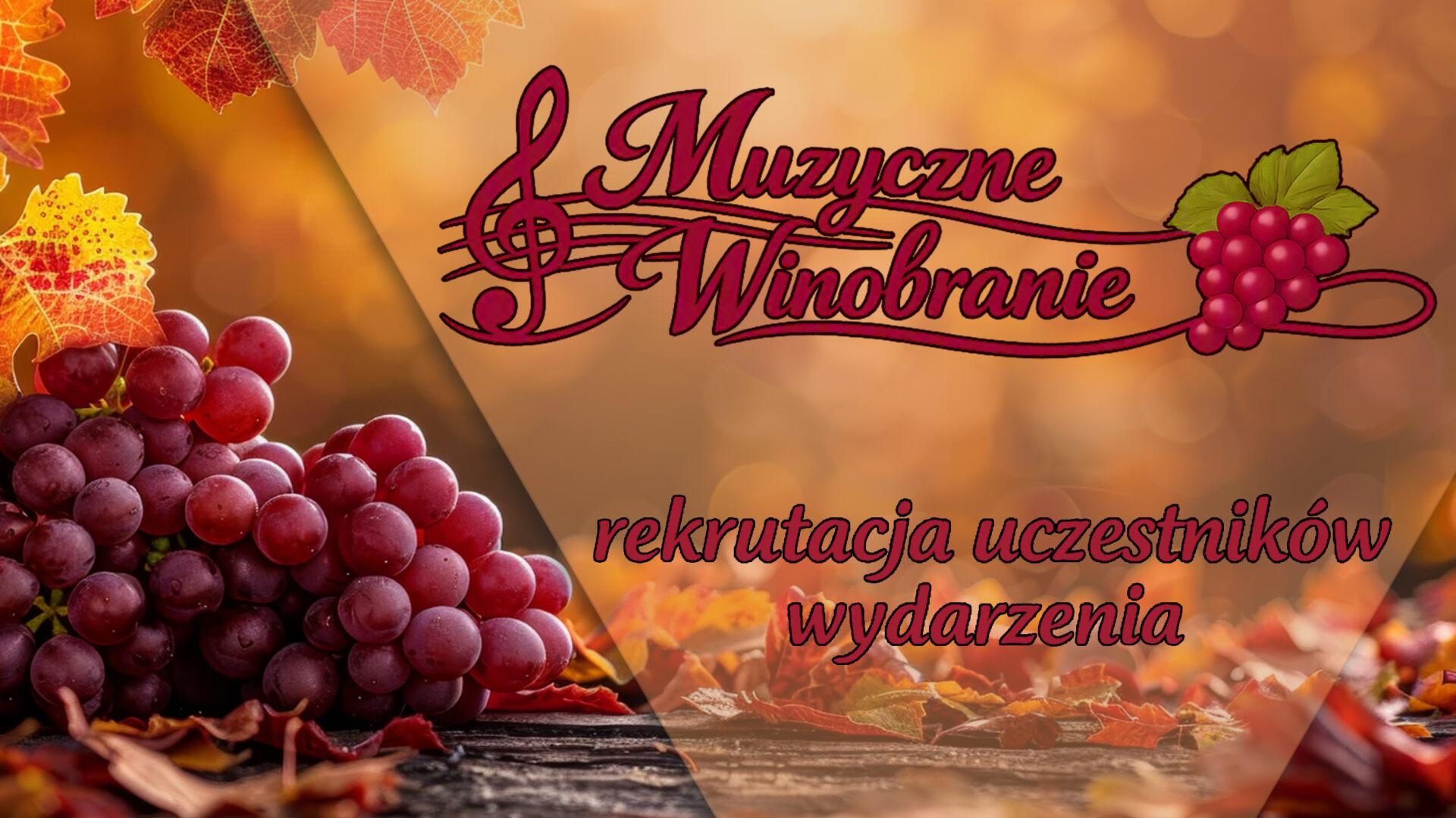 Baner wydarzenia "Muzyczne Winobranie". Rekrutacja uczestników. W tle winogrona i jesienne liście.